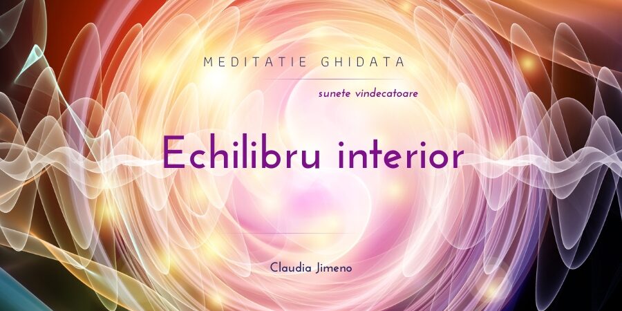 Meditatie ghidata cu sunete vindecatoare echilibru interior Centrul AmaneSer