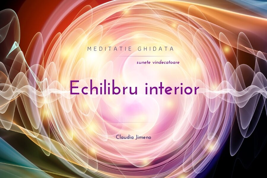 Meditatie ghidata cu sunete vindecatoare echilibru interior Centrul AmaneSer