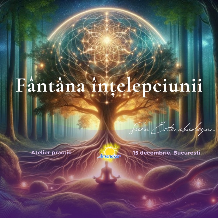 FÂNTÂNA ÎNȚELEPCIUNII regăsirea cunoașterii ancestrale prin inspirație creatoare și revelatoare.