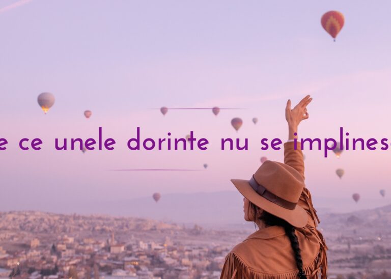 De ce unele dorinte nu se implinesc?