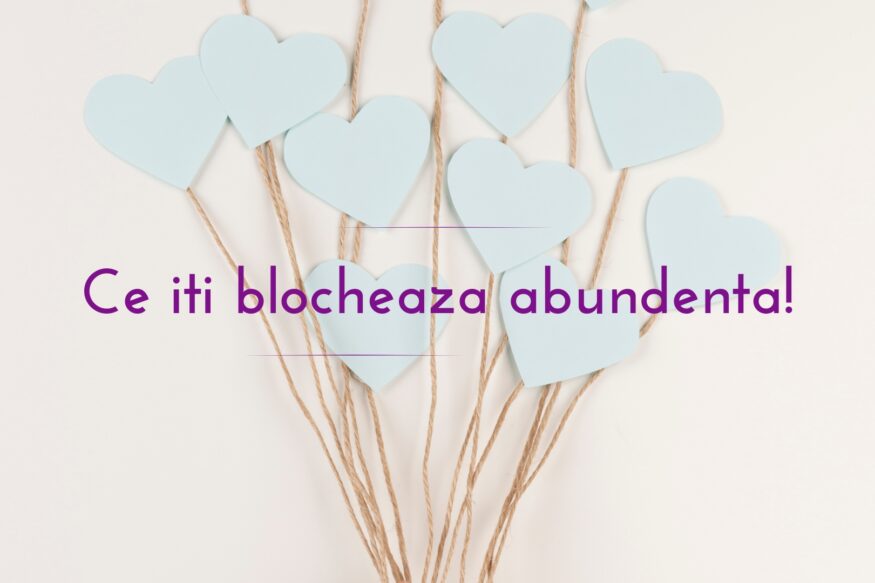 Ce iti blocheaza abundenta!