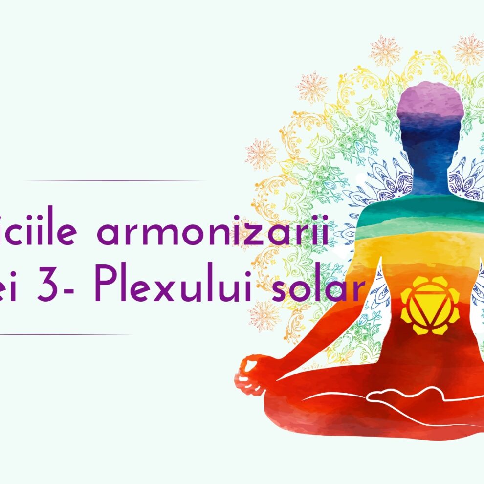 Benefiicile armonizarii chakrei 3 Plexului solar