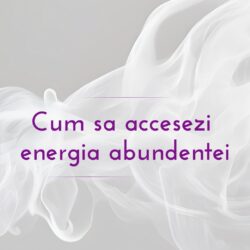 Cum sa accesezi energia abundentei