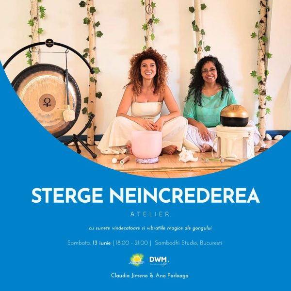 Atelier cu sunete vindecatoare si vibratiile gongului - Sterge neincrederea