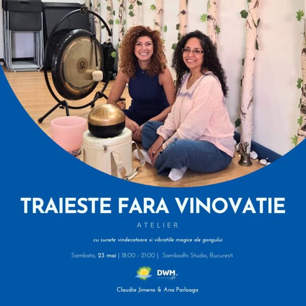 Atelier cu sunete vindecatoare si vibratiile gongului - Traieste fara vinovatie